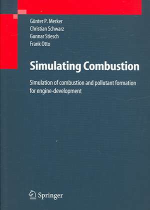 Simulating Combustion: Simulation of combustion and pollutant formation for engine-development de Günter P. Merker