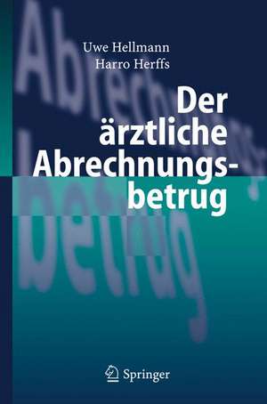 Der ärztliche Abrechnungsbetrug de Uwe Hellmann