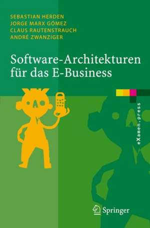 Software-Architekturen für das E-Business: Enterprise-Application-Integration mit verteilten Systemen de Sebastian Herden