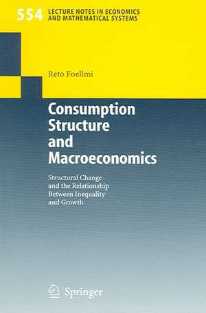 Consumption Structure and Macroeconomics: Structural Change and the Relationship Between Inequality and Growth de Reto Foellmi