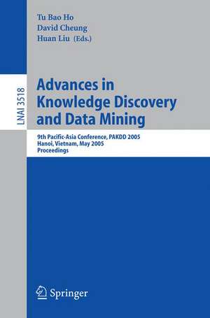 Advances in Knowledge Discovery and Data Mining: 9th Pacific-Asia Conference, PAKDD 2005, Hanoi, Vietnam, May 18-20, 2005, Proceedings de Tu Bao Ho