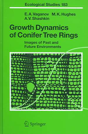 Growth Dynamics of Conifer Tree Rings: Images of Past and Future Environments de Eugene A. Vaganov