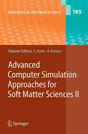 Advanced Computer Simulation Approaches for Soft Matter Sciences II de Christian Holm