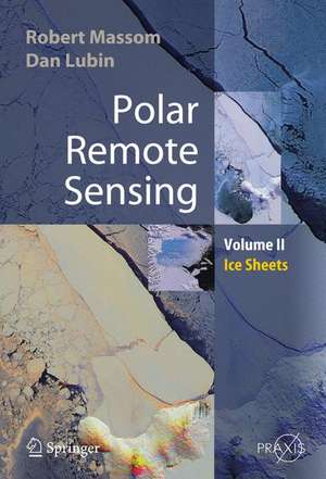 Polar Remote Sensing: Volume II: Ice Sheets de Robert Massom