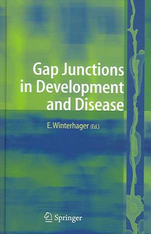 Gap Junctions in Development and Disease de Elke Winterhager