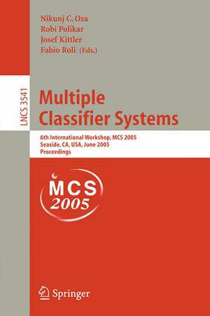 Multiple Classifier Systems: 6th International Workshop, MCS 2005, Seaside, CA, USA, June 13-15, 2005, Proceedings de Nikunj C. Oza