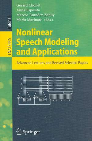 Nonlinear Speech Modeling and Applications: Advanced Lectures and Revised Selected Papers de Gerard Chollet