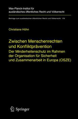 Zwischen Menschenrechten und Konfliktprävention - Der Minderheitenschutz im Rahmen der Organisation für Sicherheit und Zusammenarbeit in Europa (OSZE) de Christiane Höhn