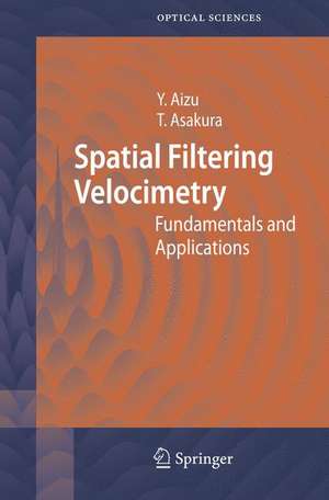 Spatial Filtering Velocimetry: Fundamentals and Applications de Yoshihisa Aizu