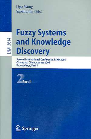 Fuzzy Systems and Knowledge Discovery: Second International Conference, FSKD 2005, Changsha, China, August 27-29, 2005, Proceedings, Part II de Lipo Wang