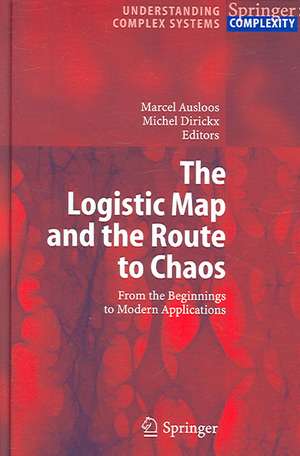 The Logistic Map and the Route to Chaos: From the Beginnings to Modern Applications de Marcel Ausloos