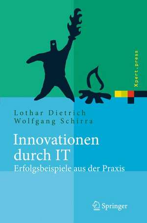 Innovationen durch IT: Erfolgsbeispiele aus der Praxis de Lothar Dietrich