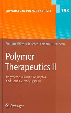 Polymer Therapeutics II: Polymers as Drugs, Conjugates and Gene Delivery Sytems de Ronit Satchi-Fainaro