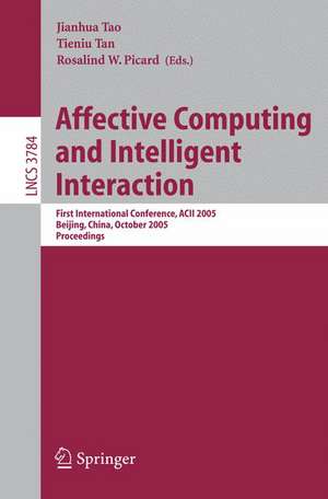 Affective Computing and Intelligent Interaction: First International Conference, ACII 2005, Beijing, China, October 22-24, 2005, Proceedings de Jianhua Tao