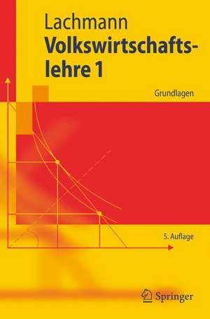 Volkswirtschaftslehre 1: Grundlagen de Werner Lachmann