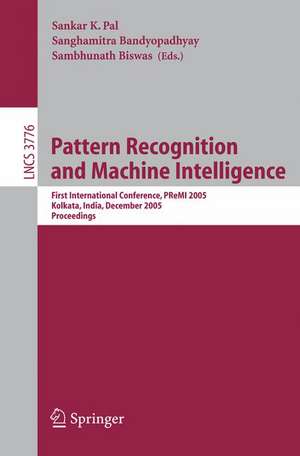 Pattern Recognition and Machine Intelligence: First International Conference, PReMI 2005, Kolkata, India, December 20-22, 2005, Proceedings de Sankar K. Pal