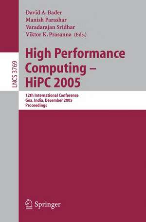 High Performance Computing – HiPC 2005: 12th International Conference, Goa, India, December 18-21, 2005, Proceedings de David A. Bader