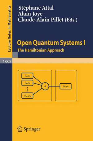 Open Quantum Systems I: The Hamiltonian Approach de Stéphane Attal