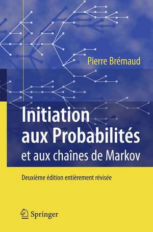 Initiation aux Probabilités: et aux chaînes de Markov de Pierre Brémaud