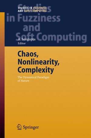 Chaos, Nonlinearity, Complexity: The Dynamical Paradigm of Nature de Ashok Sengupta