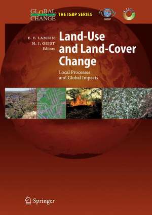 Land-Use and Land-Cover Change: Local Processes and Global Impacts de Eric F. Lambin