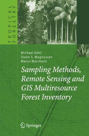 Sampling Methods, Remote Sensing and GIS Multiresource Forest Inventory de Michael Köhl