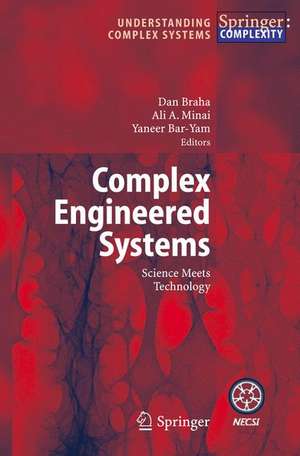 Complex Engineered Systems: Science Meets Technology de Dan Braha