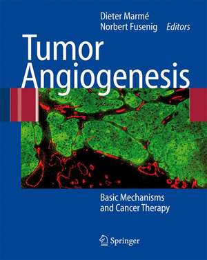 Tumor Angiogenesis: Basic Mechanisms and Cancer Therapy de Dieter Marmé