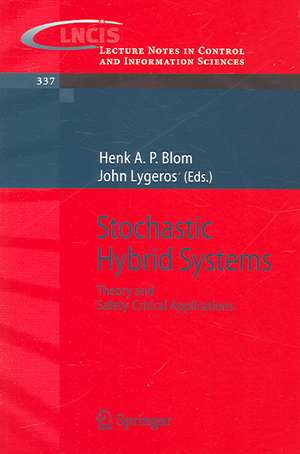 Stochastic Hybrid Systems: Theory and Safety Critical Applications de Henk A.P. Blom