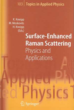 Surface-Enhanced Raman Scattering: Physics and Applications de Katrin Kneipp