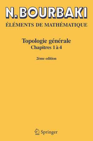 Topologie générale: Chapitres 1 à 4 de N. Bourbaki