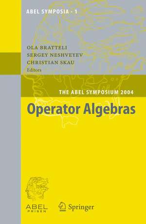 Operator Algebras: The Abel Symposium 2004 de Ola Bratteli