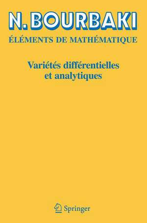 Variétés différentielles et analytiques: Fascicule de résultats de N. Bourbaki