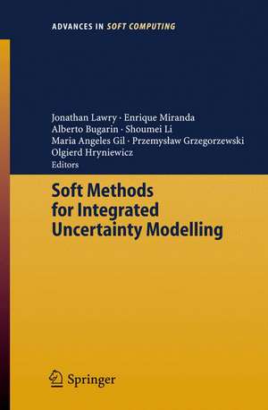 Soft Methods for Integrated Uncertainty Modelling de Jonathan Lawry