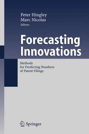 Forecasting Innovations: Methods for Predicting Numbers of Patent Filings de Peter Hingley