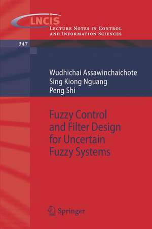 Fuzzy Control and Filter Design for Uncertain Fuzzy Systems de Wudhichai Assawinchaichote