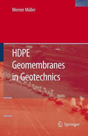 HDPE Geomembranes in Geotechnics de Werner W. Müller