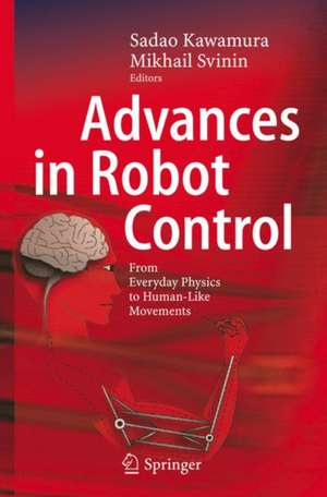 Advances in Robot Control: From Everyday Physics to Human-Like Movements de Sadao Kawamura