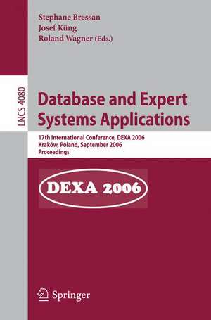 Database and Expert Systems Applications: 17th International Conference, DEXA 2006, Krakow, Poland, September 4-8, 2006, Proceedings de Stephane Bressan