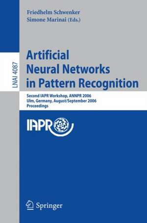 Artificial Neural Networks in Pattern Recognition: Second IAPR Workshop, ANNPR 2006, Ulm, Germany, August 31-September 2, 2006, Proceedings de Friedhelm Schwenker