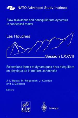 Slow Relaxations and Nonequilibrium Dynamics in Condensed Matter: Les Houches Session LXXVII, 1-26 July, 2002 de Jean-Louis Barrat