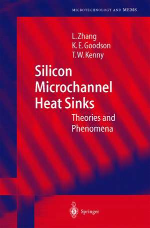 Silicon Microchannel Heat Sinks: Theories and Phenomena de Lian Zhang