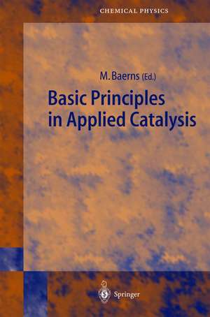 Basic Principles in Applied Catalysis de Manfred Baerns