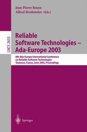 Reliable Software Technologies -- Ada-Europe 2003: 8th Ada-Europe International Conference on Reliable Software Technologies, Toulouse, France, June 16-20, 2003, Proceedings de Jean-Pierre Rosen