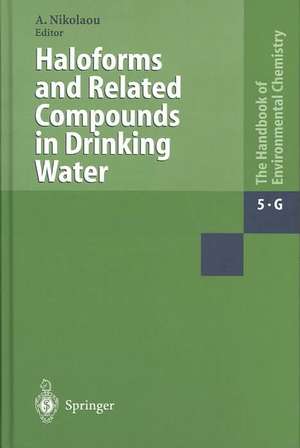 Haloforms and Related Compounds in Drinking Water de Anastasia Nikolaou