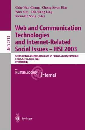 Web Communication Technologies and Internet-Related Social Issues - HSI 2003: Second International Conference on Human Society@Internet, Seoul, Korea, June 18-20, 2003, Proceedings de Chin-Wan Chung