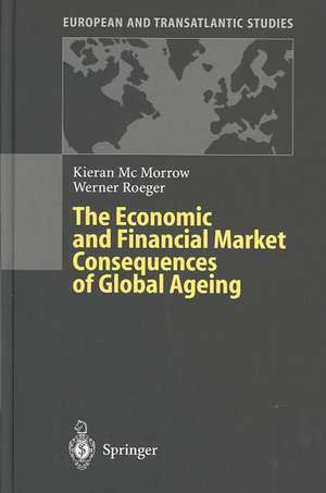 The Economic and Financial Market Consequences of Global Ageing de Kieran McMorrow