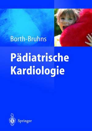 Pädiatrische Kardiologie de Thomas Borth-Bruhns