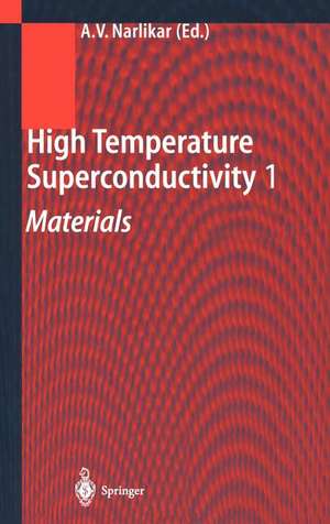 High Temperature Superconductivity 1: Materials de Anant V. Narlikar