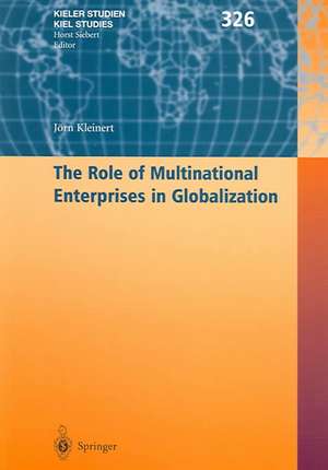 The Role of Multinational Enterprises in Globalization de Jörn Kleinert